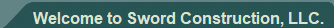       Welcome to Sword Construction, LLC.